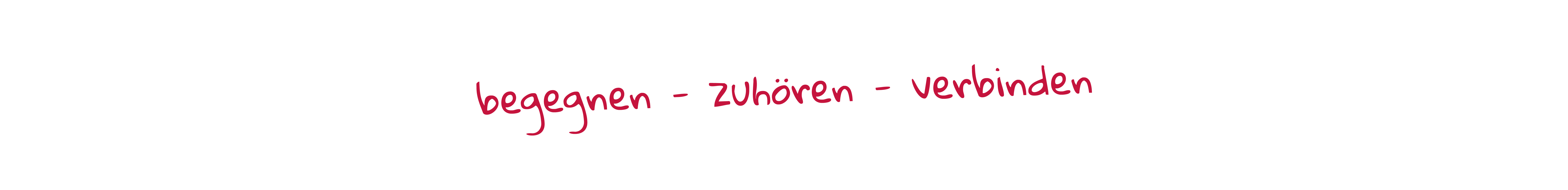 begegnen - zuhören - verbinden